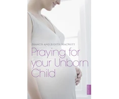 KNYGA Francis Macnutt Praying for your Unborn Child