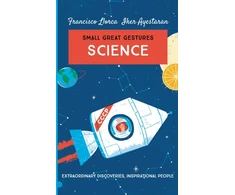 KNYGA Francisco Llora Science (Small Great Gestures), Extraordinary discoveries, inspirational people