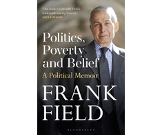 KNYGA Frank Field Politics, Poverty and Belief, A Political Memoir