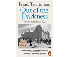 KNYGA Frank Trentmann Out of the Darkness, The Germans, 1942-2022