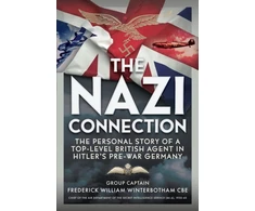 KNYGA Frederick William Winterbotham CBE Nazi Connection, The Personal Story of a Top-Level British Agent in Hitler’s Pre-War Germany