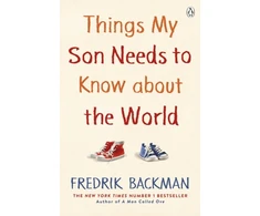 KNYGA Fredrik Backman Backman Fredrik Things My Son Needs to Know About The World
