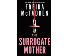KNYGA Freida Mcfadden Mcfadden Freida Surrogate Mother: The UK No. 1 Bestseller! A Suspenseful Psychological Thriller from the Author of The Housemaid Books
