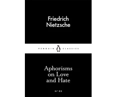 KNYGA Friedrich Nietzsche Nietzsche Friedrich Aphorisms on Love and Hate