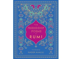 KNYGA Friendship Poems of Rumi: Translated by Nader Khalili