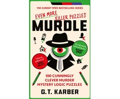 KNYGA G T Karber Karber, G. T. Murdle: Even More Killer Puzzles: THE SUNDAY TIMES BESTSELLING SERIES: 100 Cunningly Clever Murder Mystery Logic Puzzles (Book 3)
