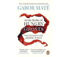 KNYGA Gabor Mate Mate Gabor In the Realm of Hungry Ghosts: Close Encounters with Addiction