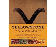 KNYGA Gabriel Guilbeau Yellowstone: The Official Dutton Ranch Family Cookbook