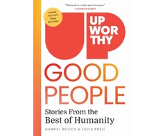 KNYGA Gabriel Reilich Upworthy - GOOD PEOPLE, Stories From the Best of Humanity