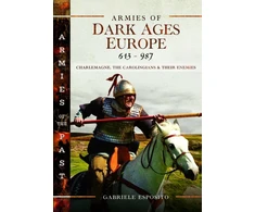 KNYGA Gabriele Esposito Armies of Dark Ages Europe, 613-987, Charlemagne, the Carolingians and their Enemies