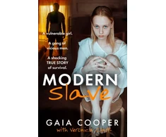 KNYGA Gaia Cooper Modern Slave, A Vulnerable Girl. a Gang of Vicious Men. a Shocking True Story of Survival.