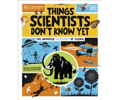 KNYGA Gallivan Peter Things Scientists Don't Know Yet, The Unsolved Mysteries of Science