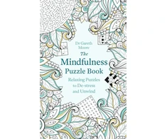 KNYGA Gareth Moore Moore Dr Gareth Mindfulness Puzzle Book: Relaxing Puzzles to De-stress and Unwind