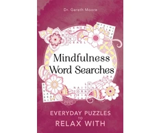 KNYGA Gareth Moore Moore Dr Gareth Mindfulness Word Searches: Everyday puzzles to relax with