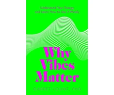 KNYGA Garret Yount Why Vibes Matter, Understand Your Energy and Learn How to Use it Wisely