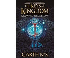 KNYGA Garth Nix Drowned Wednesday: The Keys to the Kingdom 3