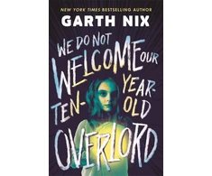 KNYGA Garth Nix We Do Not Welcome Our Ten-Year-Old Overlord