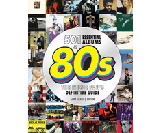 KNYGA Gary Graff 501 Essential Albums of the '80s, The Music Fan's Definitive Guide