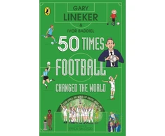 KNYGA Gary Lineker 50 Times Football Changed the World