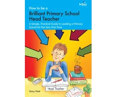 KNYGA Gary Nott How to be a Brilliant Primary School Head Teacher