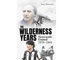 KNYGA Gary Sherrard Wilderness Years, Newcastle United 1978-1984