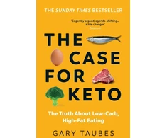 KNYGA Gary Taubes Taubes Gary Case for Keto: The Truth About Low-Carb, High-Fat Eating