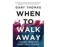KNYGA Gary Thomas When to Walk Away, Finding Freedom from Toxic People