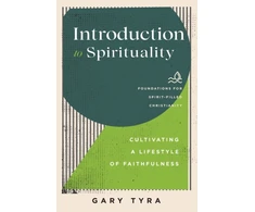KNYGA Gary Tyra Introduction to Spirituality – Cultivating a Lifestyle of Faithfulness