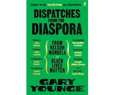 KNYGA Gary Younge Dispatches from the Diaspora, From Nelson Mandela to Juodas Lives Matter