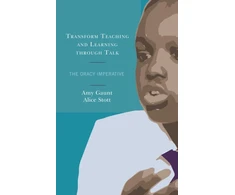 KNYGA Gaunt, Amy; Stott, Alice Transform Teaching and Learning through Talk: The Oracy Imperative