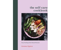 KNYGA Gemma Ogston Ogston Gemma Self-Care Cookbook: Easy Plant-Based Recipes