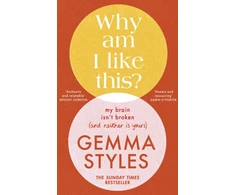 KNYGA Gemma Styles Why Am I Like This?, My Brain Isn’t Broken (and Neither Is Yours)