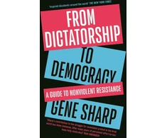 KNYGA Gene Sharp From Dictatorship to Democracy, A Guide to Nonviolent Resistance