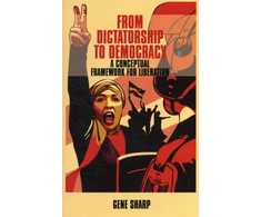 KNYGA Gene Sharp Sharp Gene From Dictatorship to Democracy: A Conceptual Framework for Liberation