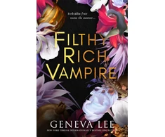 KNYGA Geneva Lee Filthy Rich Vampire, TikTok made me buy it! Twilight meets Gossip Girl in this totally addictive and steamy vampire romance