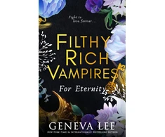 KNYGA Geneva Lee Filthy Rich Vampires: For Eternity, TikTok made me buy it! Twilight meets Gossip Girl in this totally gripping and next-level spicy vampire romance