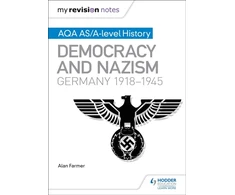 KNYGA Geoff Layton My Revision Notes: AQA AS/A-level History: Democracy and Nazism: Germany, 1918–1945