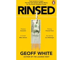 KNYGA Geoff White Rinsed, From Cartels to Crypto: How the Tech Industry Washes Money for the World's Deadliest Crooks