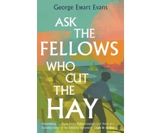 KNYGA George Ewart Evans Ask the Fellows Who Cut the Hay