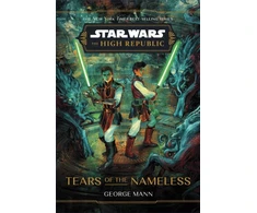 KNYGA George Mann Star Wars: The High Republic: Tears of the Nameless