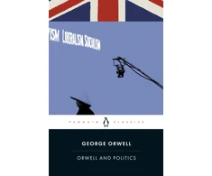 KNYGA George Orwell Orwell and Politics
