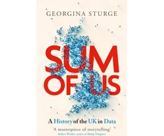 KNYGA Georgina Sturge Sum of Us, A History of the UK in Data