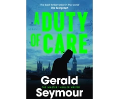 KNYGA Gerald Seymour Duty of Care, the utterly gripping spy novel from the "best thriller writer in the world"