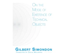 KNYGA Gilbert Simondon On the Mode of Existence of Technical Objects