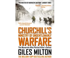 KNYGA Giles Milton Churchill's Ministry of Ungentlemanly Warfare