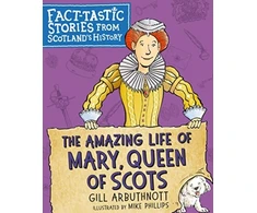 KNYGA Gill Arbuthnott Amazing Life of Mary, Queen of Scots