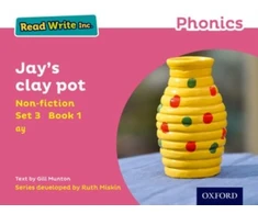 KNYGA Gill Munton Read Write Inc. Phonics: Jay's Clay Pot (Rožinė Set 3 Non-fiction 1)