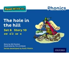 KNYGA Gill Munton Read Write Inc. Phonics: The Hole in the Hill (Mėlyna Set 6 Storybook 10)