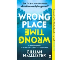 KNYGA Gillian Mcallister Wrong Place Wrong Time, How do you stop a murder when it’s already happened?