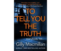 KNYGA Gilly Macmillan To Tell You the Truth, A twisty thriller that's impossible to put down